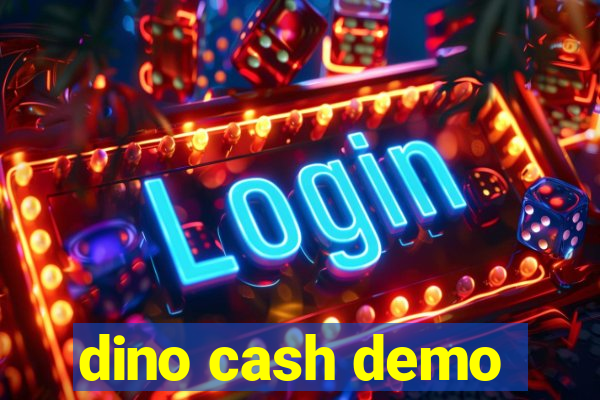 dino cash demo